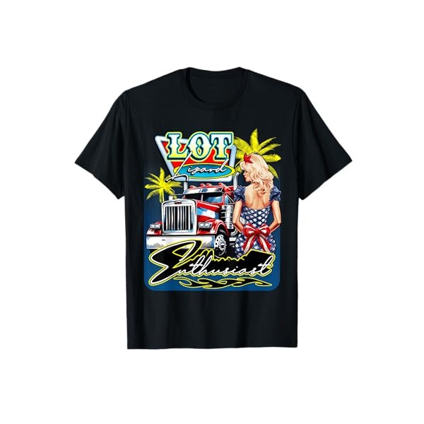 Lot lizard enthusiast Trucking Trucker Driver Funny Gag T-Shirt