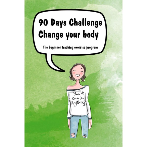 90 Days Challenge Change your body: The beginner tracking exercise