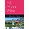 All About Wine: An Introduction to Wine for Beginners