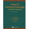Cases in Chemical Pathology: A Diagnostic Approach (Fourth Edition)