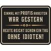 Original RAHMENLOS decorative tin sign: "Einmal mit Profis arbeiten war