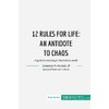 12 Rules for Life : an antidate to chaos: A
