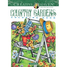 Creative Haven Country Gardens Coloring Book (Adult Coloring Books: In The Country)