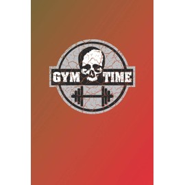 Gym Time: Fitness Log Book. Format A5, 120 pages, fine light grey lined. Daily entries, notes and physical fitness journal. Notebook for your fitness and bodybuilding progress