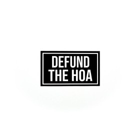 Defund The HOA Sticker