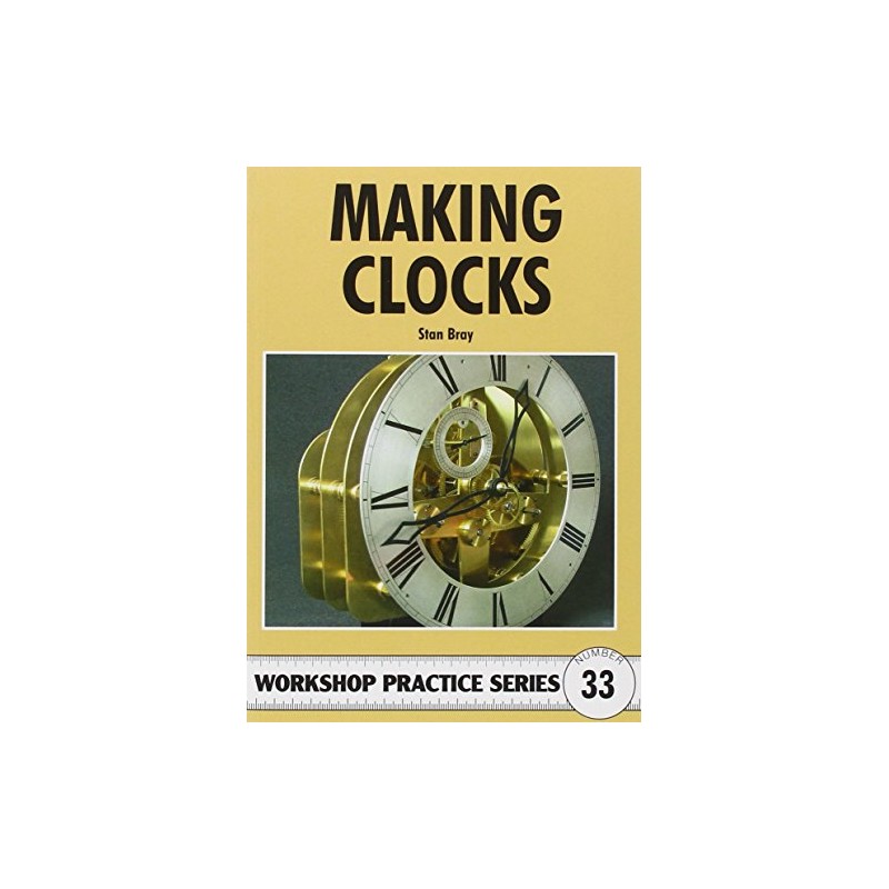 Making Clocks: Workshop Practice Series: 33