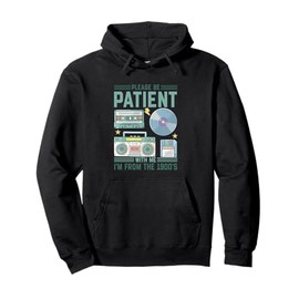 Please Be Patient With Me I'm From The 1900s Retro Vintage Pullover Hoodie