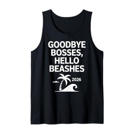 Goodbye Bosses Hello Beaches 2026 Retirement Gift Tank Top