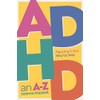 ADHD an A-Z: Figuring It Out Step by Step