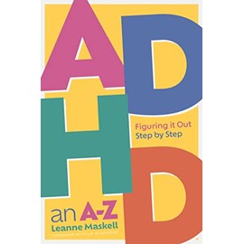 ADHD an A-Z: Figuring It Out Step by Step