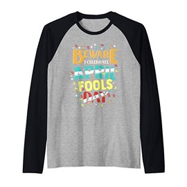 Funny Beware I Celebrate April Fools Day Raglan Baseball Tee