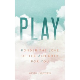 PLAY: Ponder the Love of The Almighty for You