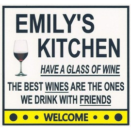 Emily's Have a Glass of Wine Kitchen Magnet. Customize for any name. 2 sizes. "The Best Wines are the Ones we Drink With Friends". Flexible. Available for quick ship.