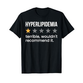 Hyperlipidemia One Star Rating High Cholesterol Awareness T-Shirt