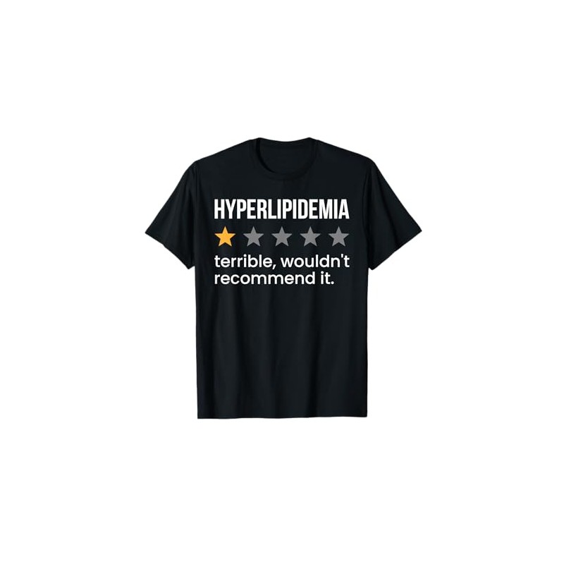 Hyperlipidemia One Star Rating High Cholesterol Awareness T-Shirt