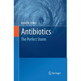 Antibiotics: The Perfect Storm