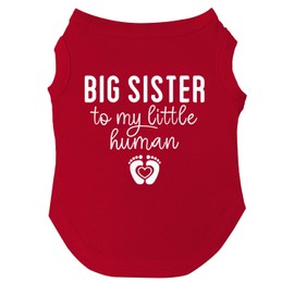Big Sister to My Little Human Dog Tee Shirt | Sleeveless | Pregnancy Announcement | New Baby | Gender Reveal | Photoshoot (Red, X-Small 192)