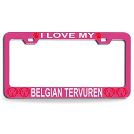 Custom Brother - I Love My Belgian Tervuren Dogs Quality Pink Metal Car SUV Truck License Plate Frame k18