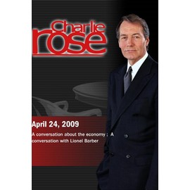 Charlie Rose - Economy / Lionel Barber (April 24, 2009)