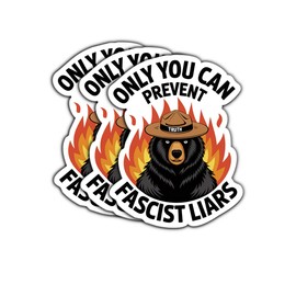 (3 Psc) Only You Can Prevent Fascist Liars Sticker - Political Decal - Decal Sticker 3 Inch for Laptop Water Bottles Phone
