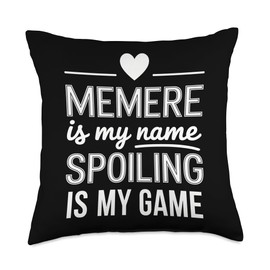 Memere My Name Spoiling My Funny Gift Throw Pillow