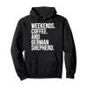 German Shepherd Dog Owner Weekend Coffee Lover Funny Pullover Hoodie