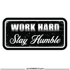 Silverbird Graphics Work Hard Stay Humble Sticker Hard Hat Helmet Decal Funny Labor Foreman Safety