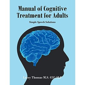 Manual of Cognitive Treatment for Adults: Simple Speech Solutions