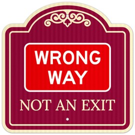 Wrong Way Not an Exit Décor Sign, Burgundy Dark, 18x18 Inches, Rust Free .063 Aluminum, Fade Resistant, Made in USA by Sigo Signs