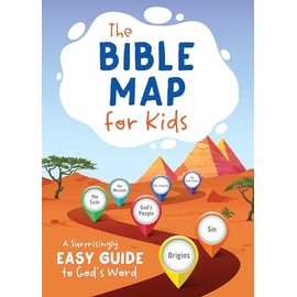 The Bible Map for Kids: A Surprisingly Easy Guide to God’s Word