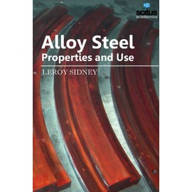 Alloy Steel: Properties and Use