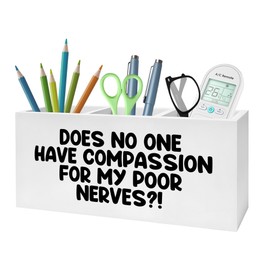 FITIE Funny Pencil Pen Holder for Desk, Does No One Have Compassion for My Poor Nerves Wooden Pencil Holder Organizer for Home Office Desk Accessories, Funny Office Gifts for Women Men