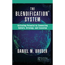 The Blendification System: Activating Potential by Connecting Culture, Strategy, and Execution
