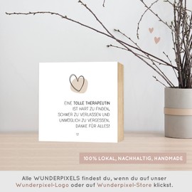 Wunderpixel® Holzbild Tolle Therapeutin - Danke für Alles - 15x15x2cm zum Hinstellen Aufhängen, Spruch - Holz-Schild Wand-Bild Aufsteller Geschenk-Idee Aufmerksamkeit Dankeschön