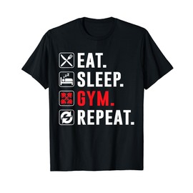Fitness Bodybuilding Eat Sleep Gym Repeat Funny Workout Gym T-Shirt