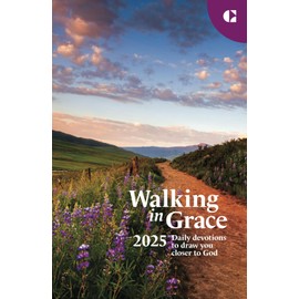 Walking in Grace 2025: Daily Devotions to Draw You Closer to God