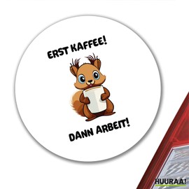 Huuraa Aufkleber Erst Kaffee dann Arbeit Eichhörnchen Geschenk 10cm Erst Kaffee Geschenkidee