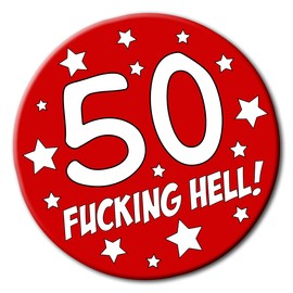 50th Birthday Badge - 59mm - Novelty 50th pin badge button gift
