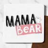 Mama Bear Coaster Cute Mum Gifts Funny Mum presents Mum