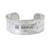 Be Brave Silver Cuff Bracelet Hammered Metal Design