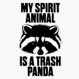 My Spirit Animal Is A Trash Panda Raccoon + Joke Sarcastic Meme Bumper Sticker Vinyl Decal 5 inches