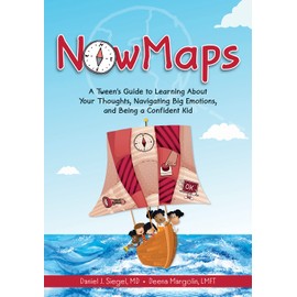 Nowmaps: A Tween's Guide to Learning about Your Thoughts, Navigating Big Emotions, and Being a Confident Kid