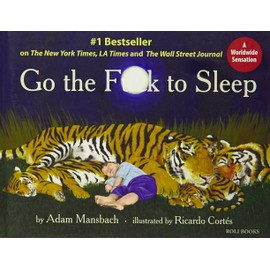 Go The F * * K To Sleep [Hardcover] Adam Mansbach and Ricardo Cortes