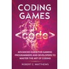 Coding Games: Advanced Guide for Gaming Programmers and Developers to