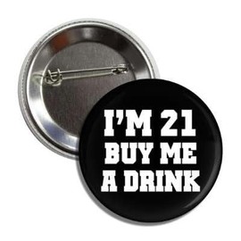 Lunch Money I'M 21 BUY ME A DRINK 21st Birthday Party 2.25"" Inch Button Badge Pin Made in USA