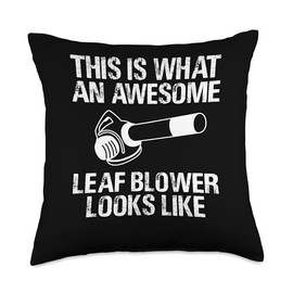 This Is What An Awesome Leaf Blower Looks Like Throw Pillow
