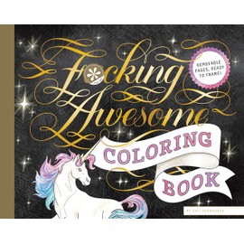 Fucking Awesome Coloring Book: (Coloring Book for Adults, Gifts for Adults, Motivational Gift)