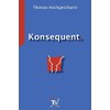 Konsequent.