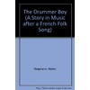 The Drummer Boy: A Story in Music after a French