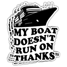 SUNHADO My Boat Doesn't Run On Thanks Sticker Funny Boat Stickers Boating Stickers Sarcastic Owners Sailing Fishing Captain Gifts Decorations Ship Laptop Bottle Window